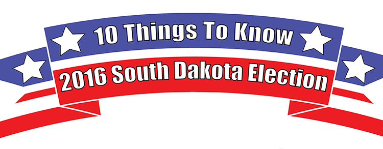 10 Things To Know – 2016 South Dakota General Election